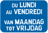 Panneau Lundi-Vendredi